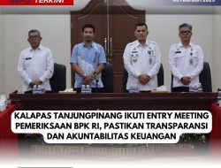 KALAPAS TANJUNGPINANG IKUTI ENTRY MEETING PEMERIKSAAN BPK RI, PASTIKAN TRANSPARANSI DAN AKUNTABILITAS KEUANGAN