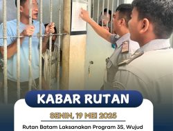 Rutan Batam Laksanakan Program 3S, Wujud Nyata Pemasyarakatan yang Humanis dan Responsif