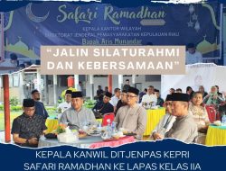 Kakanwil Ditjenpas Kepri Gelar Safari Ramadhan Ke Lapas Tanjungpinang “Pererat Silahturahmi Dan Kebersamaan